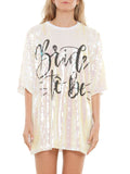 Bride to be Tee Shirt Dress